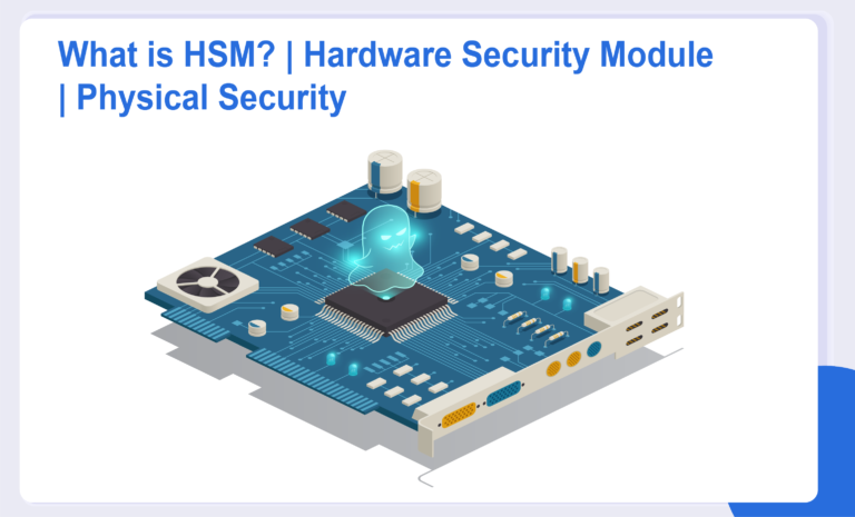 What is Hardware Security Module? Benefits of Physical Security