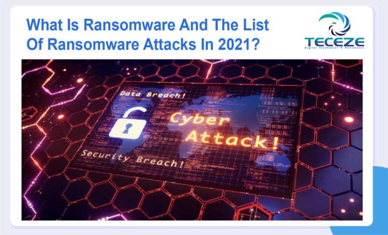 What Is Ransomware And The List Of Ransomware Attacks In 2021?