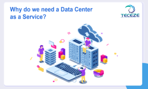 Why Do We Need A Data Center As A Service?