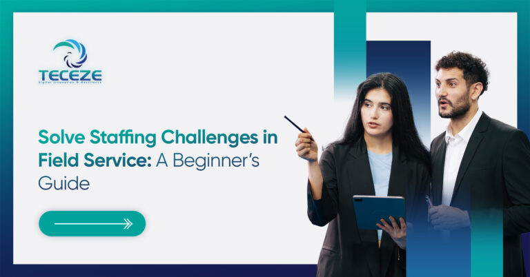 Solve Staffing Challenges in Field Service: A Beginner’s Guide